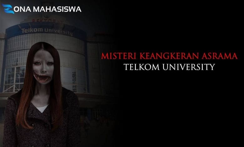 Misteri Keangkeran Asrama Telkom University – Zona Mahasiswa