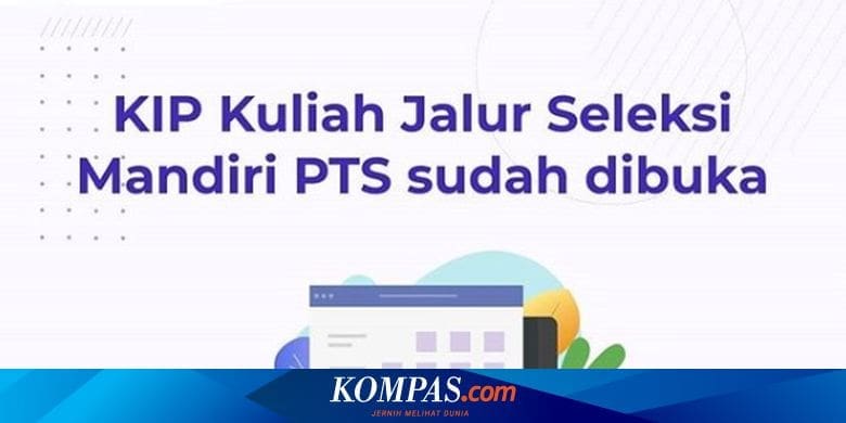 Cek Daftar Kampus Swasta dan Prodi yang Terima KIP Kuliah – Kompas.com – KOMPAS.com